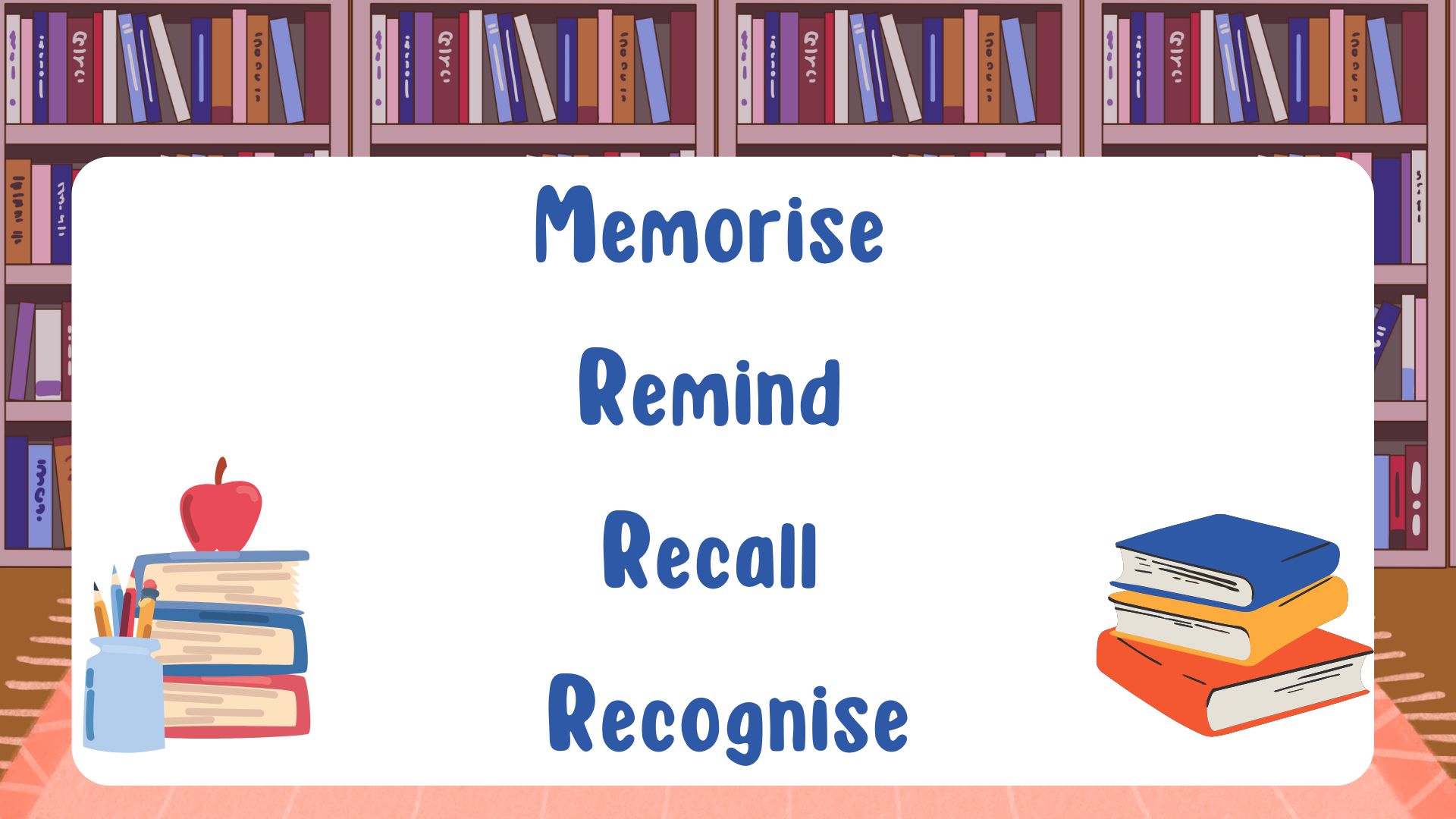 Какая разница между: memorise, remind, recall, recognise