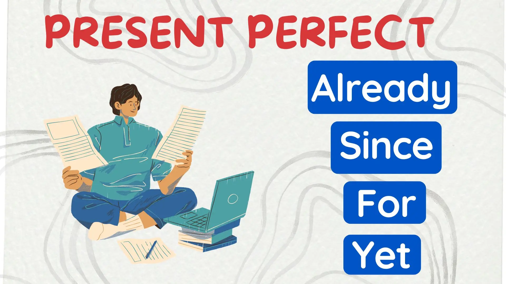 Проверим маркеры времени у Present Perfect: already, since, for, yet