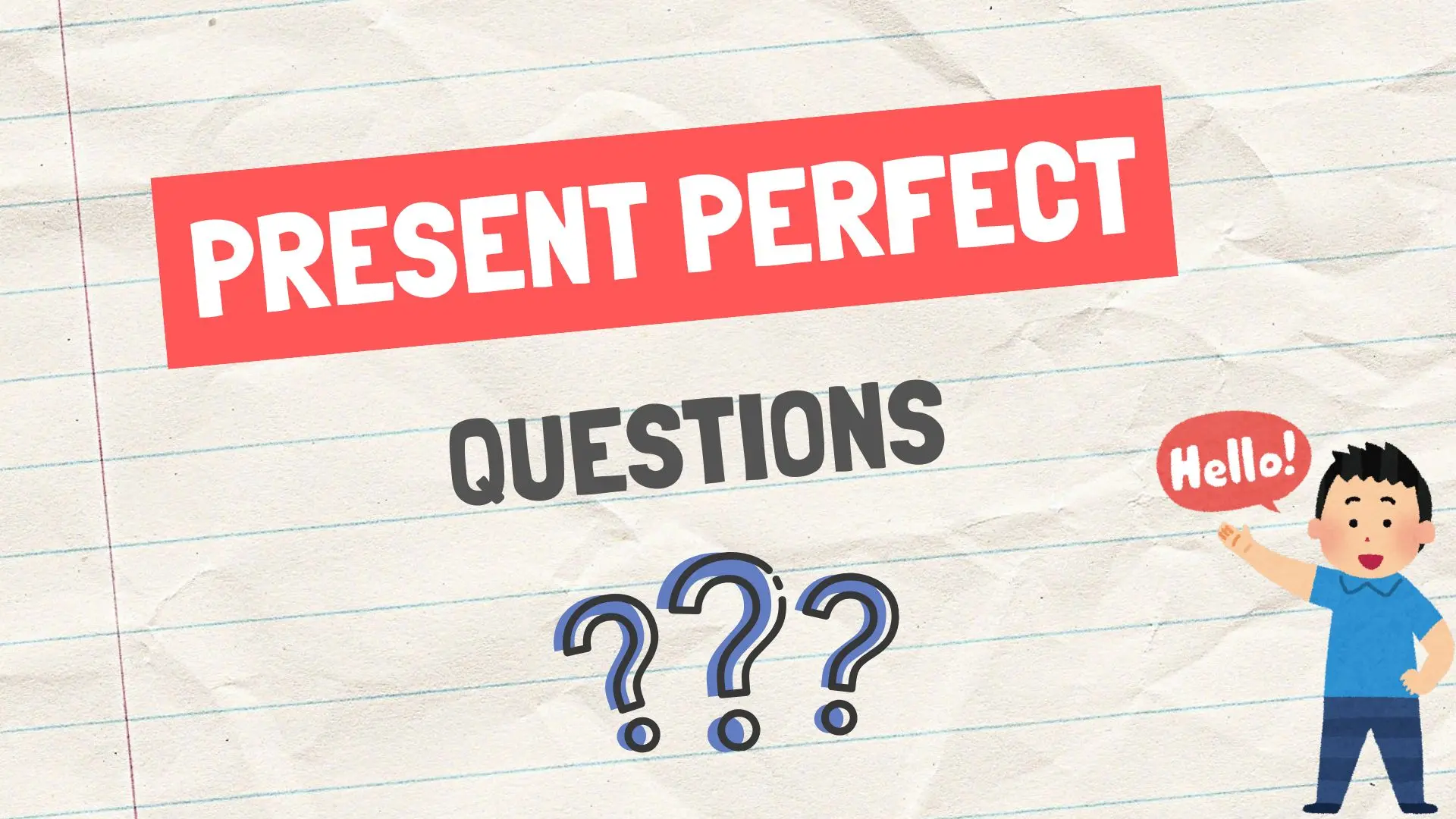 Как задавать вопросы в Present Perfect?