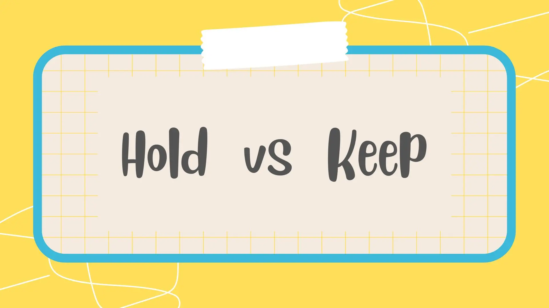 Hold vs Keep: тест по английскому на проблемные слова